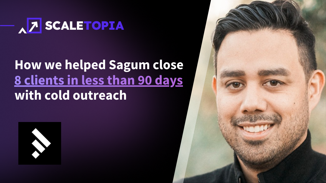 How we helped Sagum close 8 clients in less than 90 days with cold outreach